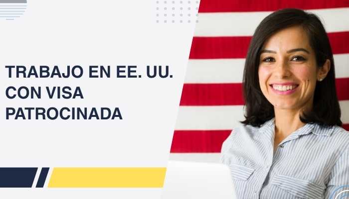 Cómo conseguir trabajo en Estados Unidos con visa patrocinada (guía completa)